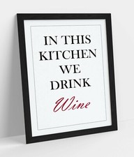 "IN THIS KITCHEN WE DRINK